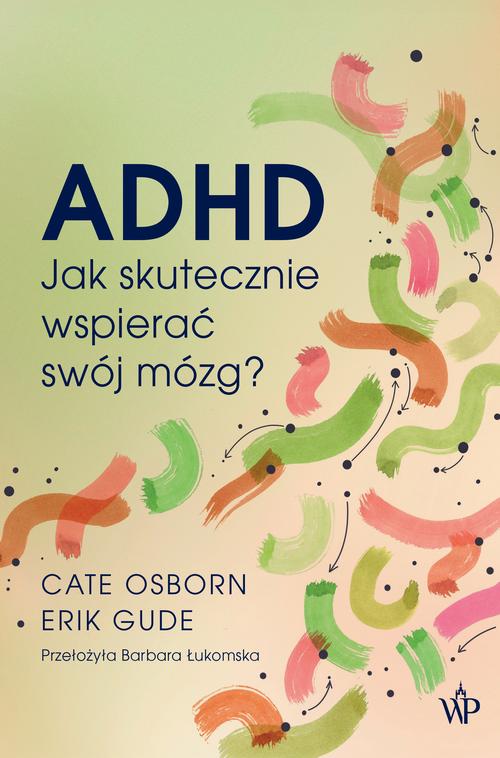 Ebook ADHD. Jak skuteczni - Eric Gude, Cate Osborn