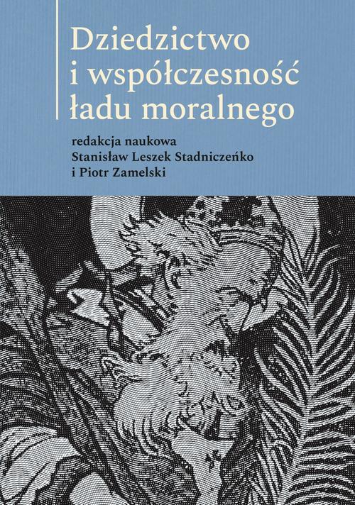 Ebook Dziedzictwo i współczesność ładu moralnego
