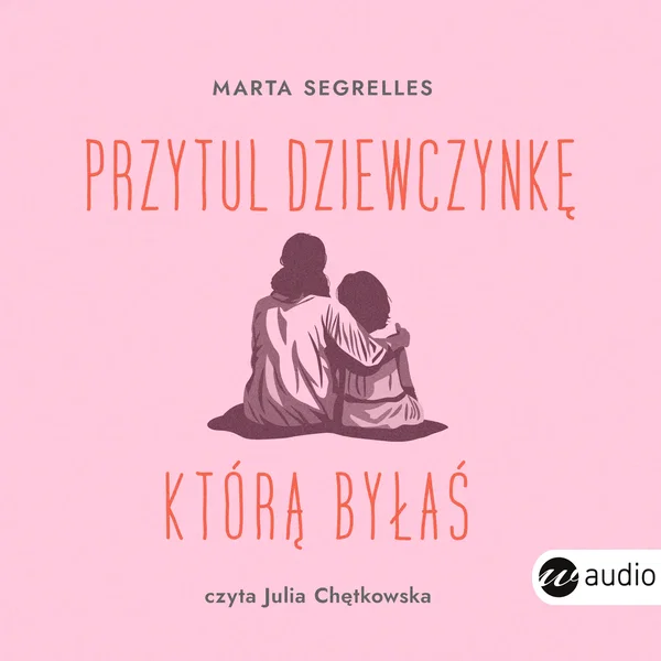 Audiobook mp3 Przytul dziewczynk - Marta Segrelles