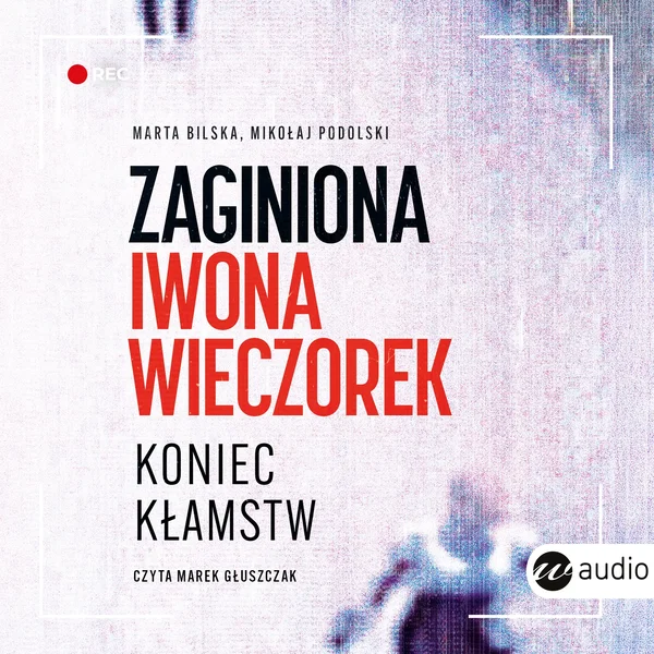 Audiobook mp3 Zaginiona Iwona Wieczorek. Koniec