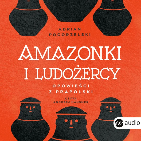 Audiobook mp3 Amazonki i - Adrian Pogorzelski