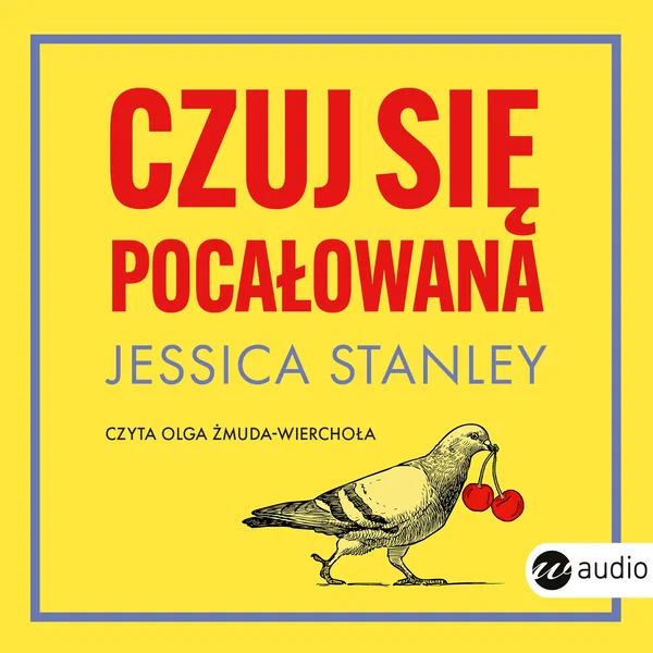Audiobook mp3 Czuj się pocałowan - Jessica Stanley