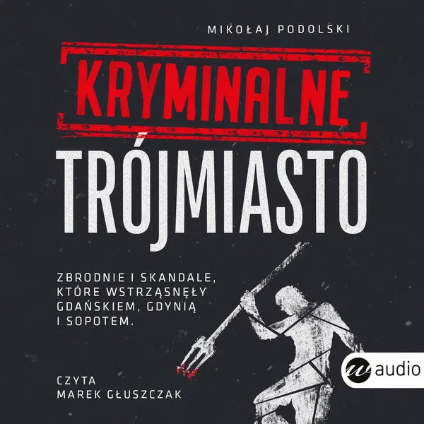 Audiobook mp3 Kryminalne Trójmi - Mikołaj Podolski