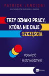 (epub, mobi) Trzy oznaki pracy, która nie daje szczęścia Opowieść o przywództwie