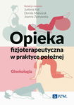(epub, mobi) Opieka fizjoterapeutyczna w praktyce położnej. Ginekologia