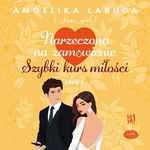 (mp3) Narzeczona na zamówienie. Szybki kurs miłości Część 2