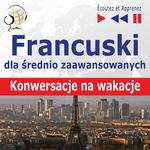 (mp3) Francuski dla średnio zaawansowanych "Konwersacje na wakacje"
