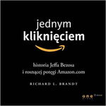 (mp3) Jednym kliknięciem. Historia Jeffa Bezosa i rosnącej potęgi -