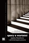 (pdf) Spory o wartości. Aspekty filozoficzne i administracyjno-prawne