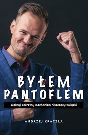 (epub, mobi, pdf) Byłem pantoflem - odkryj sekretny mechanizm niszczący związki