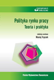 (pdf) Polityka rynku pracy Teoria i praktyka