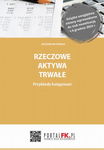 (pdf) Rzeczowe aktywa trwałe. Przykłady księgowań Stan prawny styczeń 2025