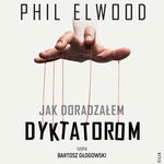 (mp3) Jak doradzałem dyktatorom