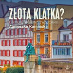 (mp3) Złota klatka. O kobietach w Szwajcarii