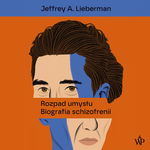 (mp3) Rozpad umysłu. Biografia schizofrenii