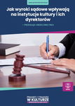 (pdf) Jak wyroki sądowe wpływają na instytucje kultury i ich dyrektorów