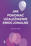 (epub, mobi) Jak pokonać uzależnienie emocjonalne