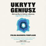 (mp3) Ukryty geniusz. Jak myślą ci, którzy odnoszą największe sukcesy
