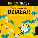 (mp3) Nie tłumacz się, działaj! Odkryj moc samodyscypliny