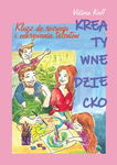 (epub) Kreatywne dziecko. Klucz do rozwoju i odkrywania talentów