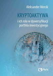 (epub, mobi) Kryptoaktywa i ich rola w dywersyfikacji portfela inwestycyjnego