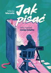 (epub, mobi) Jak pisać, żeby napisać swoją książkę