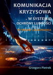 (pdf) Komunikacja kryzysowa w systemie ochrony ludności. Wybrane zagadnienia