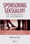 (epub, mobi) Sponsoring seksualny – od transakcji do intymności