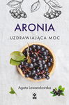 (epub, mobi) Aronia. Uzdrawiająca moc