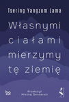 (epub, mobi) Własnymi ciałami mierzymy tę ziemię