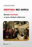(pdf) Igrzyska bez końca Serwis YouTube w życiu młodych odbiorców