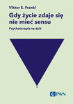 (epub, mobi) Gdy życie zdaje się nie mieć sensu. Psychoterapia na dziś