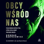 (mp3) Obcy wśród nas Pozaziemska geopolityka, która ustala nowy porządek świata