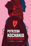 (mobi) Potrzeba kochania. Jak pokonać lęk przed bliskością