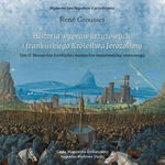 (mp3) HISTORIA WYPRAW KRZYŻOWYCH I FRANKIJSKIEGO KRÓLESTWA JEROZOLIMY. TOM II 