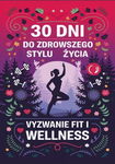 (epub, mobi, pdf) 30 dni do zdrowszego stylu życia: wyzwanie fit i wellness