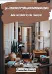 (epub, mobi, pdf) 30-dniowe wyzwanie minimalizmu: jak oczyścić życie i umysł