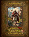 (epub, mobi) Osobliwe mity Wieków Średnich. Curious Myths Of The Middle Ages