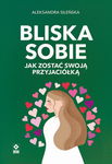 (epub, mobi) Bliska sobie Jak zostać swoją przyjaciółką