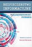 (pdf) Bezpieczeństwo informacyjne. Wieloaspektowość poznania