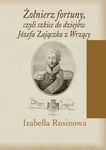 (pdf) Żołnierz fortuny, czyli szkice do dziejów Józefa Zajączka z Wrzący