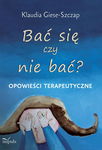 (epub, mobi) Bać się czy nie bać? Opowieści terapeutyczne