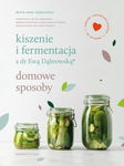 (epub, mobi) Kiszenie i fermentacja z dr Ewą Dąbrowską Domowe sposoby