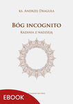 (epub, mobi) Bóg incognito Kazania z nadzieją