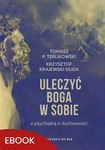 (epub, mobi) Uleczyć Boga w sobie Z psychiatrą o duchowości