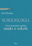 (pdf) Scholiologia Zarys koncepcji ogólnej nauki o szkole