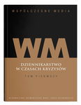 (pdf) Współczesne media. Dziennikarstwo w czasach kryzysów Tom 1