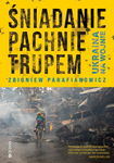 (epub, mobi) Śniadanie pachnie trupem Ukraina na wojnie