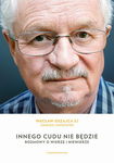 (epub, mobi) Innego cudu nie będzie Rozmowy o wierze i niewierze