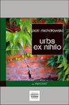 (epub, mobi) Urbs ex nihilo Raport z porzuconego miasta